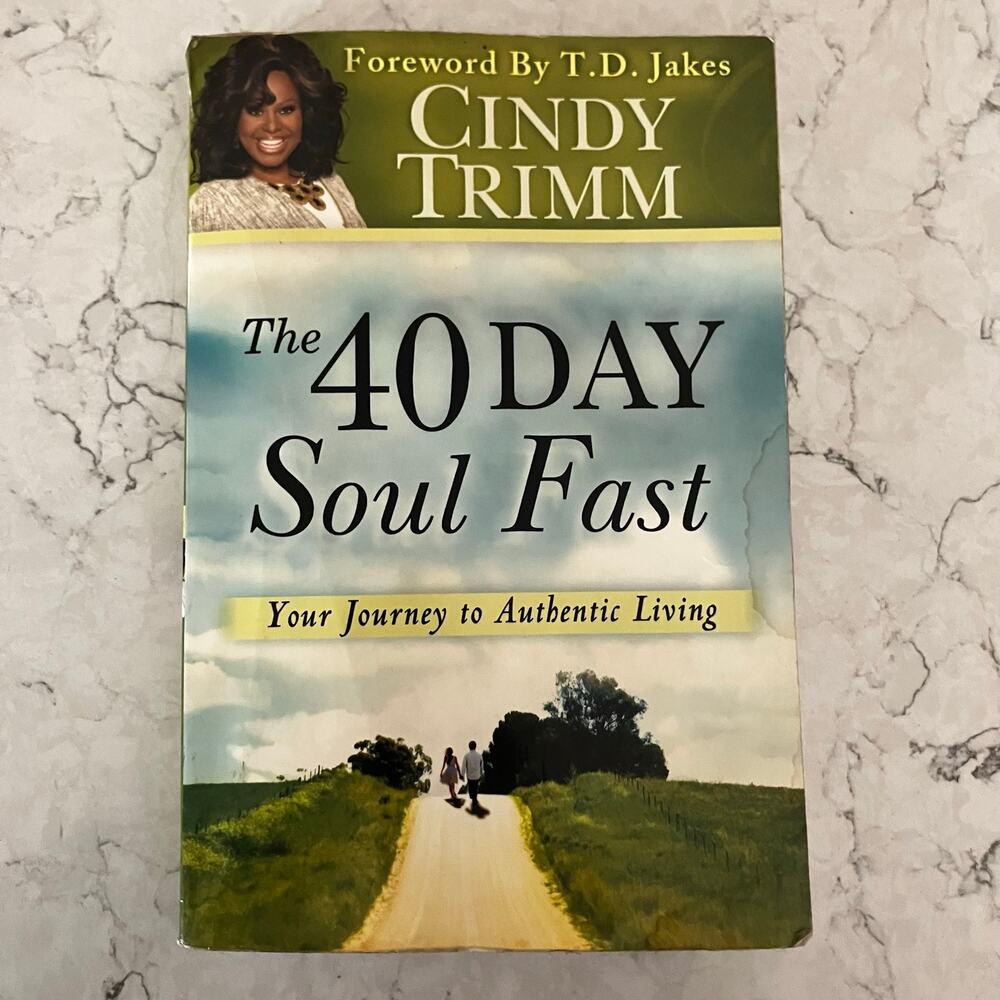 Cindy Trimm The 40 Day Soul Fast Your Journey to Authentic Living Paperback